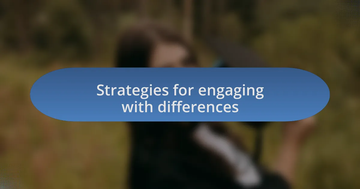 Strategies for engaging with differences