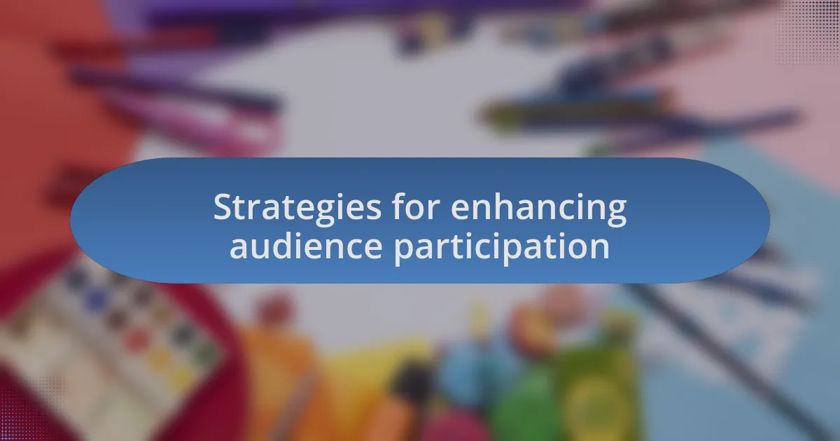 Strategies for enhancing audience participation