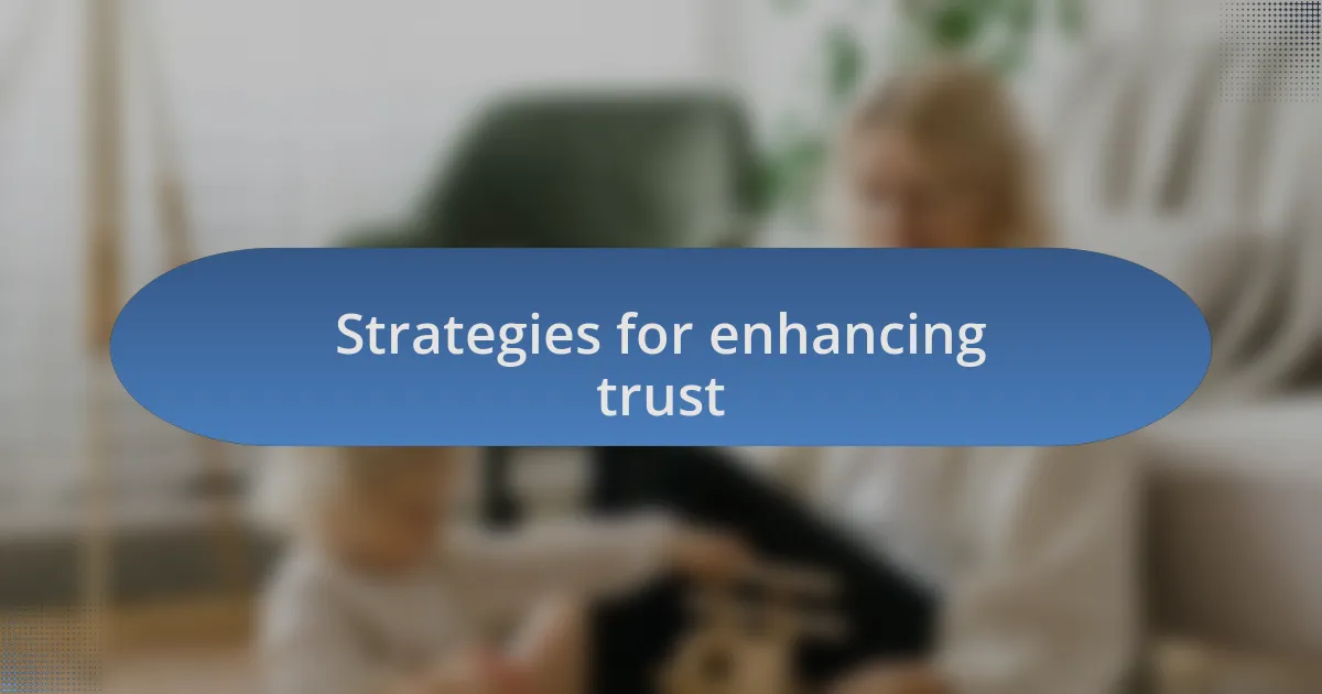Strategies for enhancing trust