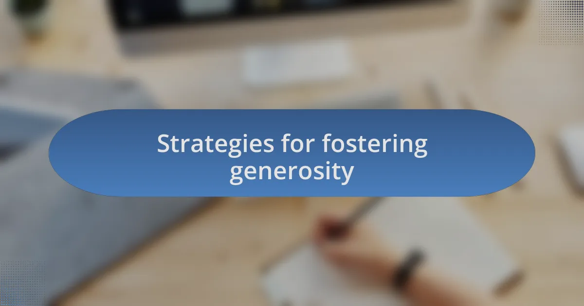 Strategies for fostering generosity