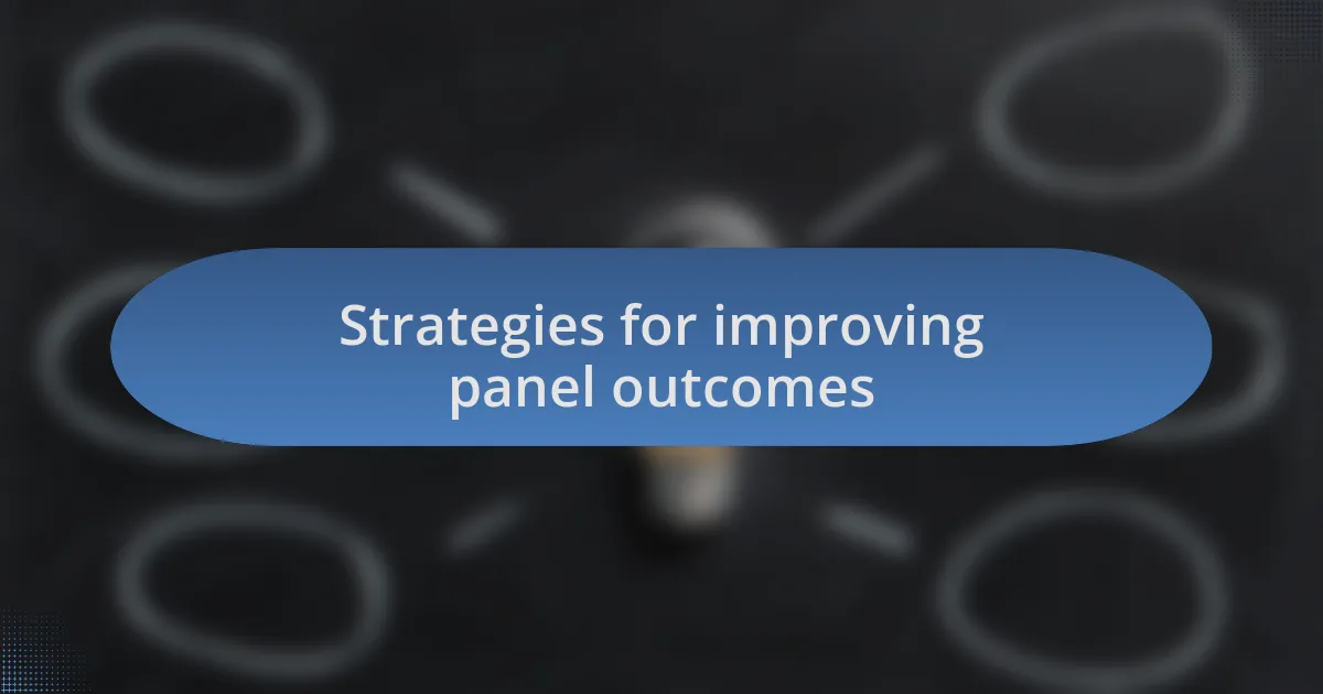 Strategies for improving panel outcomes