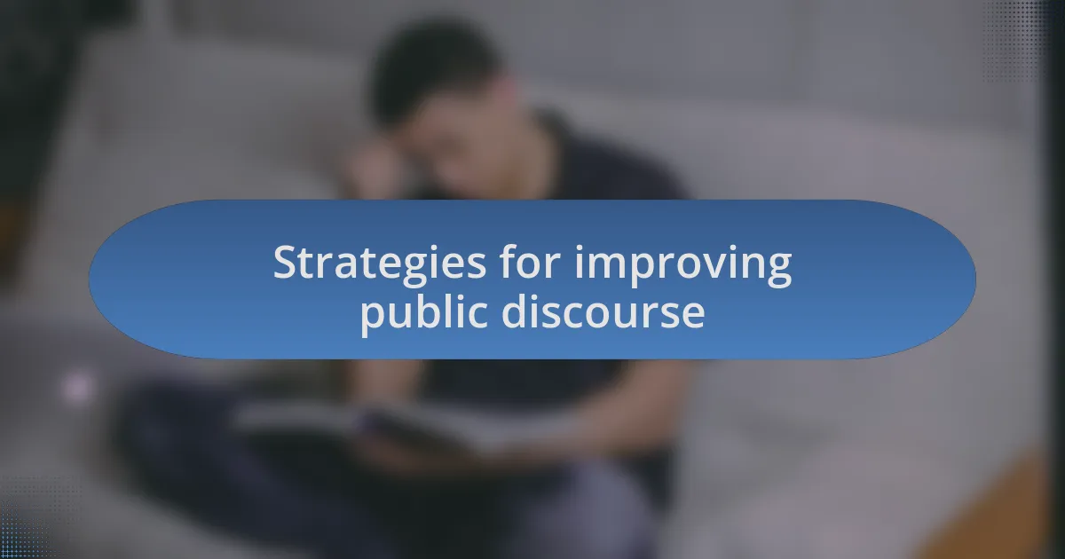 Strategies for improving public discourse
