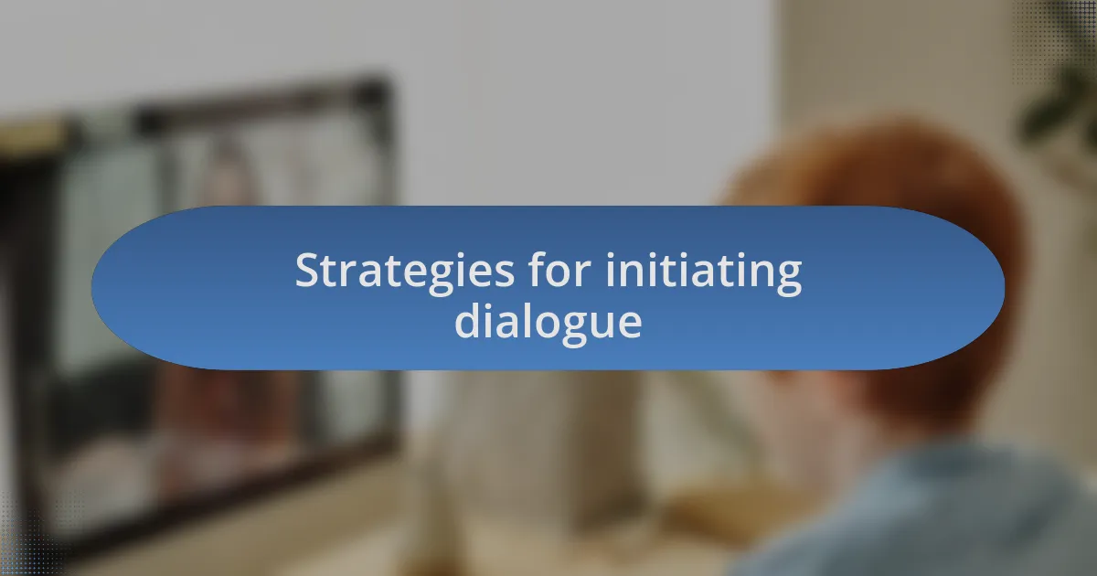 Strategies for initiating dialogue