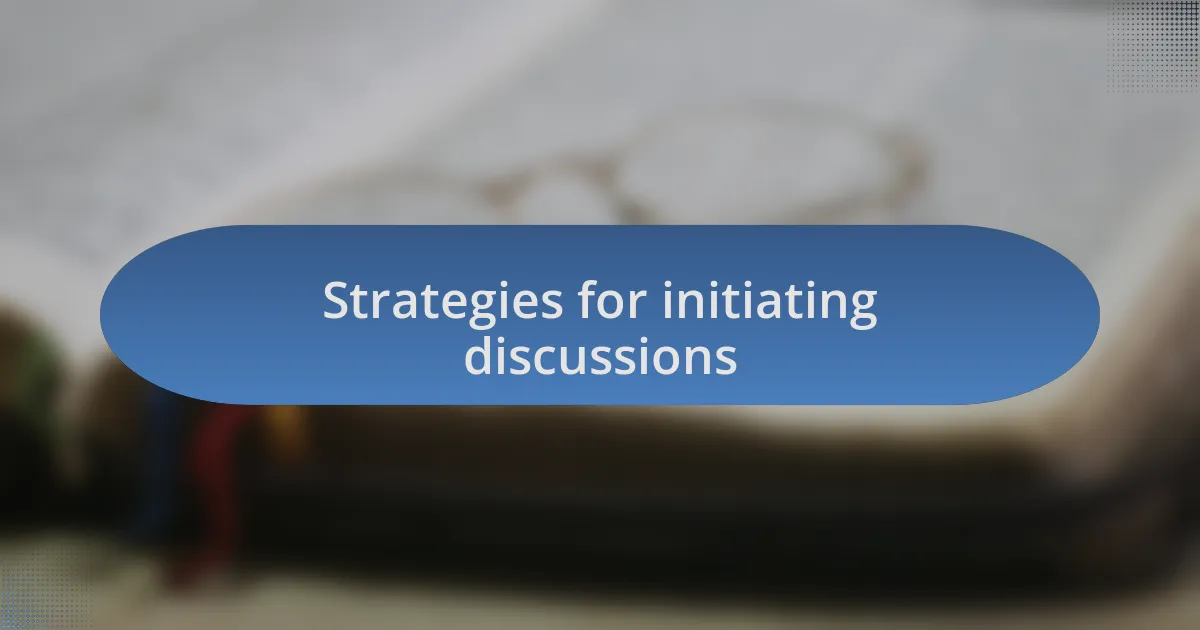 Strategies for initiating discussions