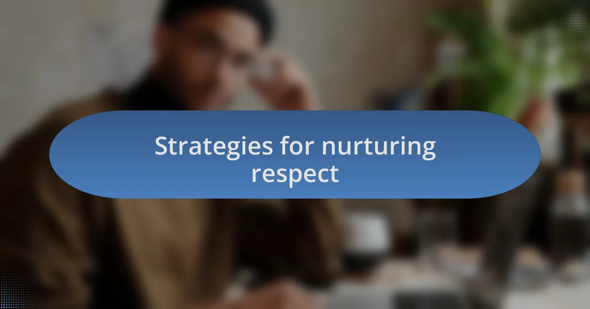 Strategies for nurturing respect