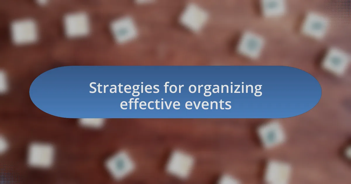 Strategies for organizing effective events