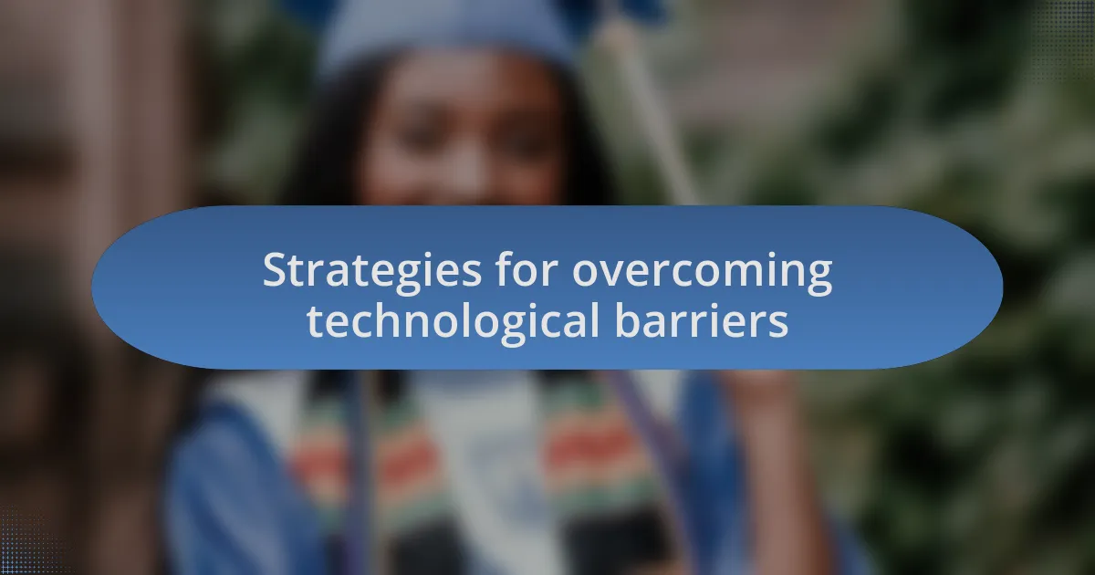 Strategies for overcoming technological barriers