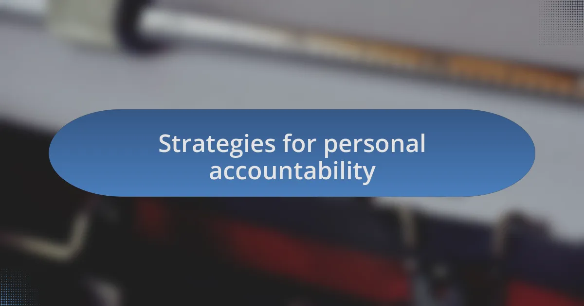 Strategies for personal accountability