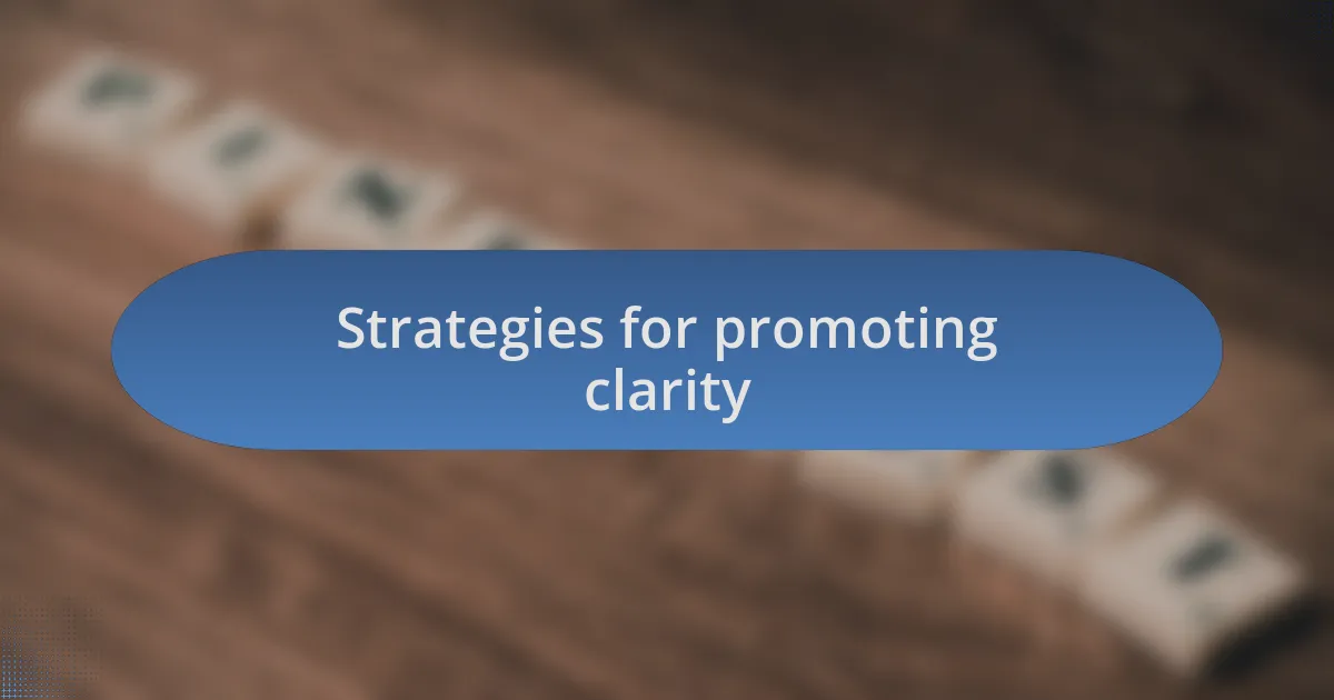 Strategies for promoting clarity