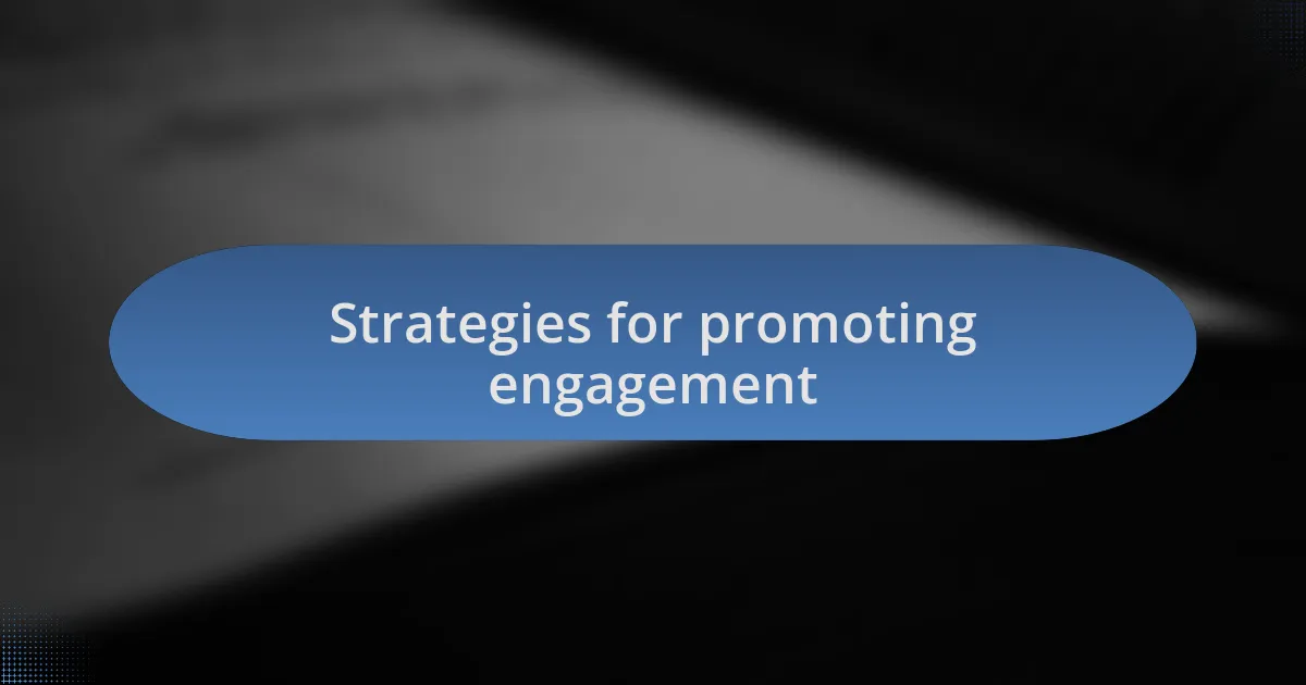 Strategies for promoting engagement