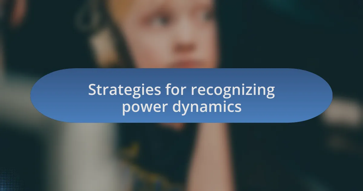 Strategies for recognizing power dynamics