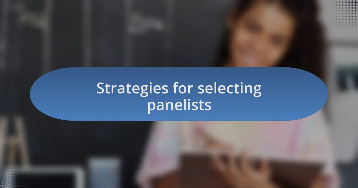 Strategies for selecting panelists