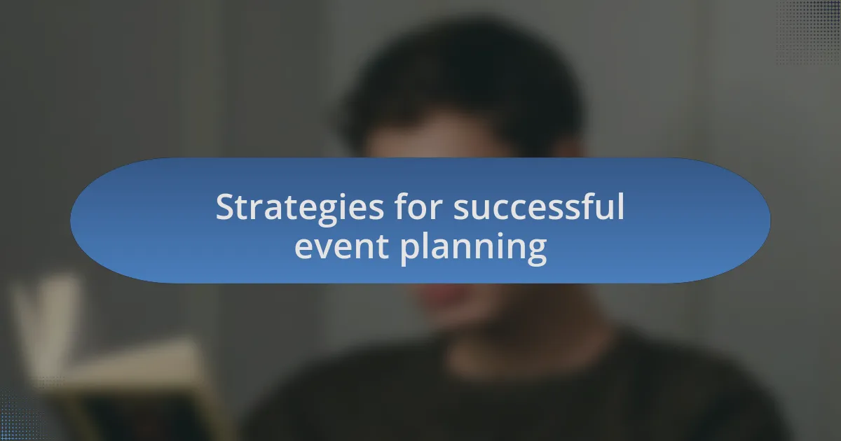 Strategies for successful event planning