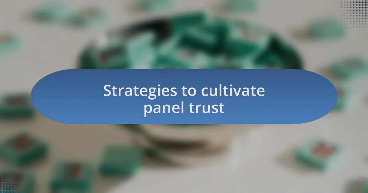 Strategies to cultivate panel trust