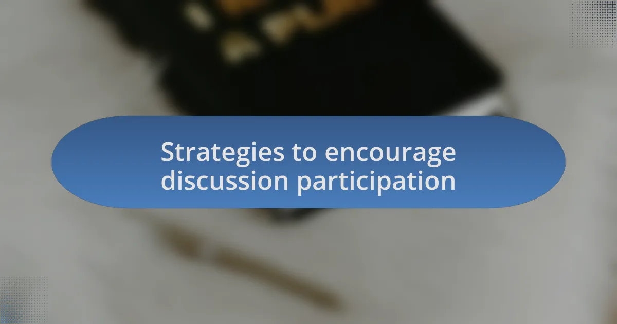Strategies to encourage discussion participation