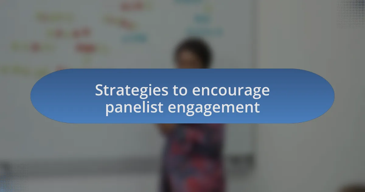 Strategies to encourage panelist engagement