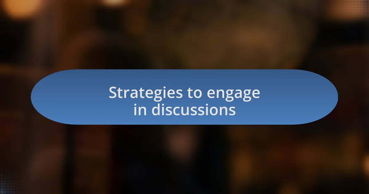 Strategies to engage in discussions