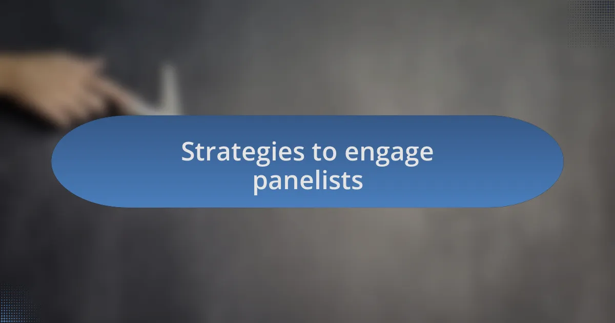 Strategies to engage panelists