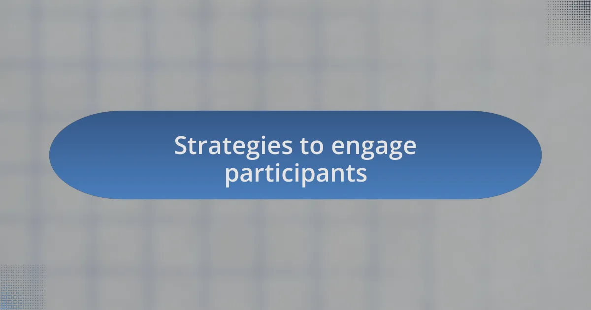 Strategies to engage participants