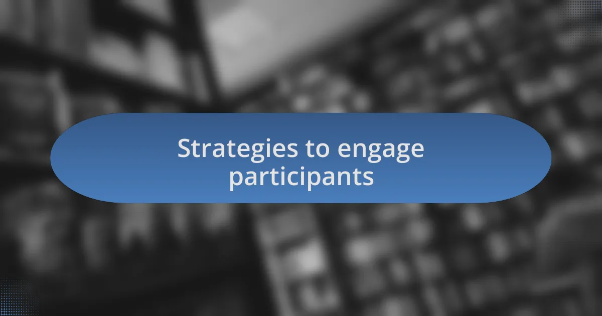 Strategies to engage participants