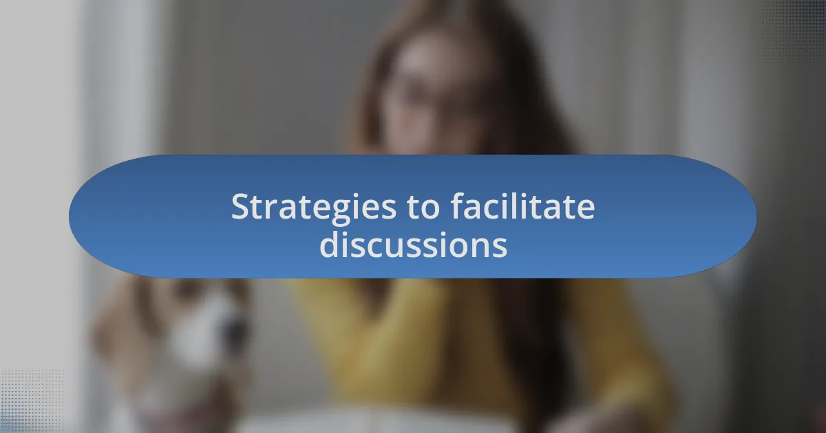 Strategies to facilitate discussions