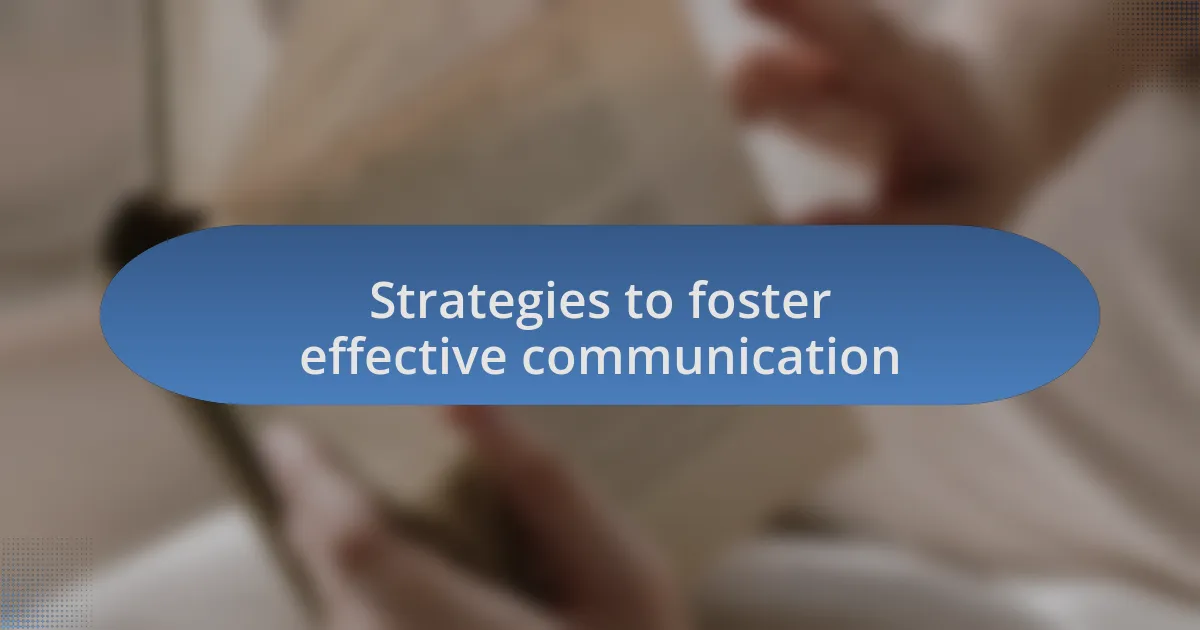 Strategies to foster effective communication