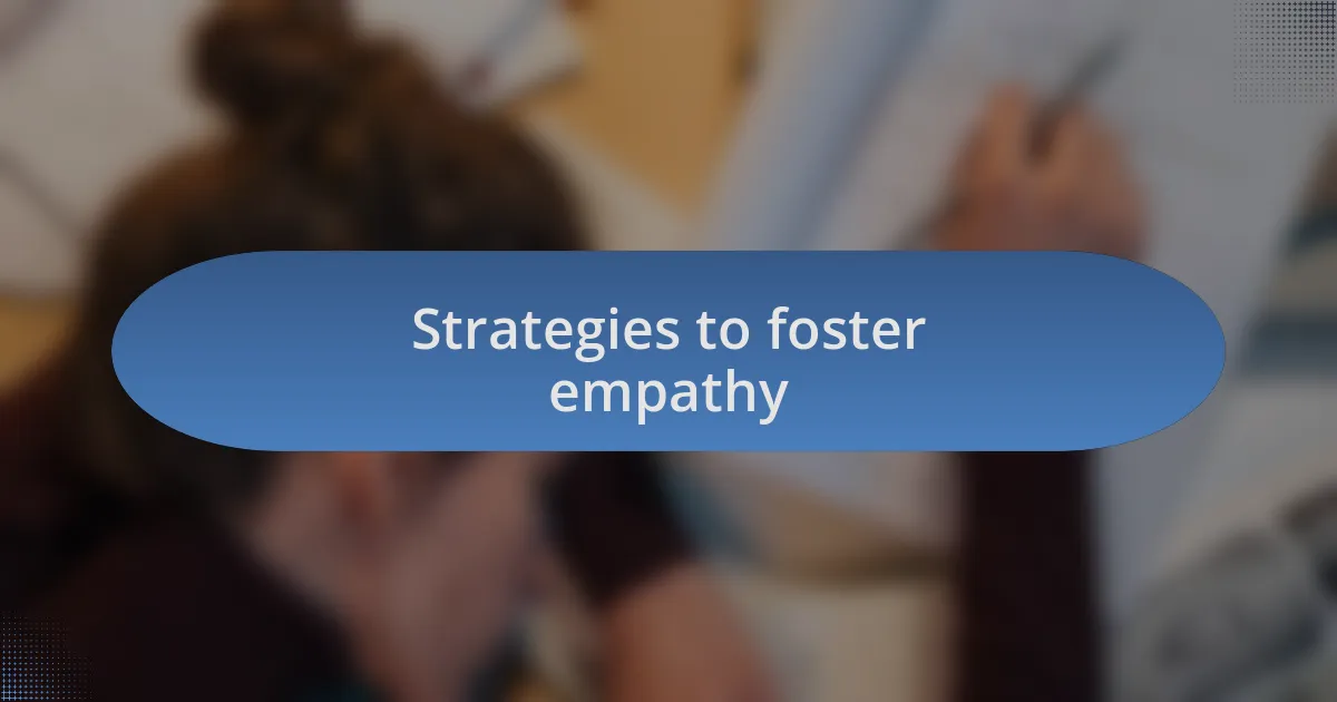 Strategies to foster empathy