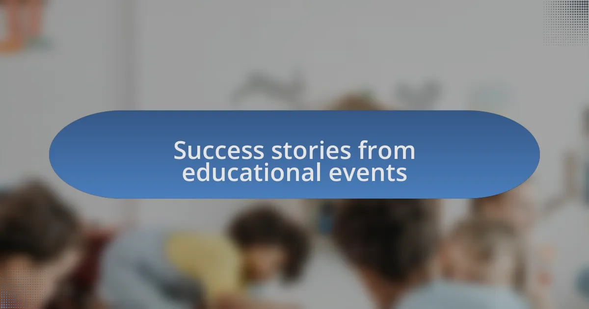 Success stories from educational events