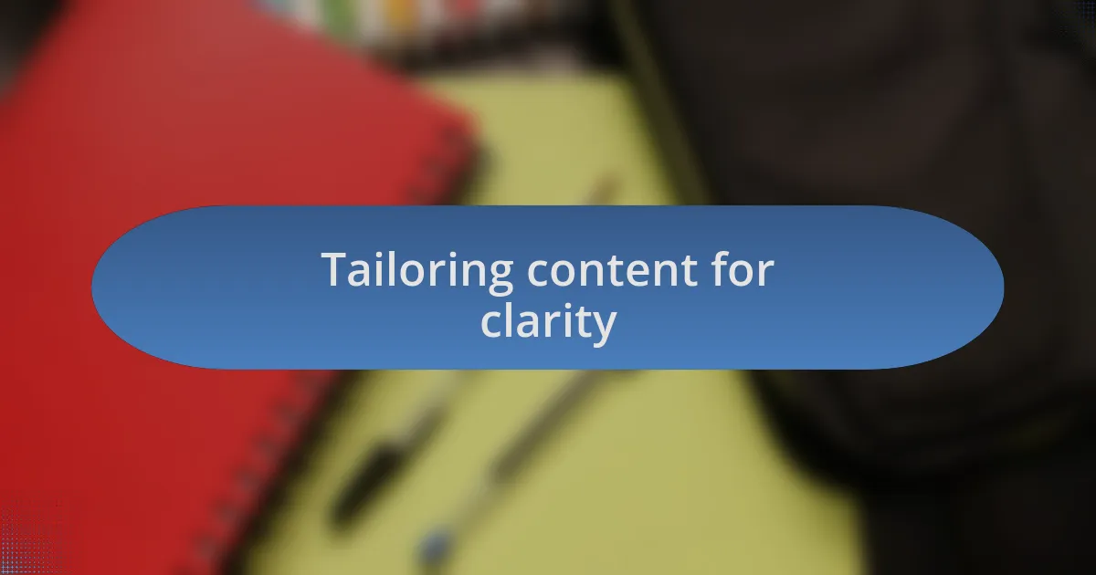 Tailoring content for clarity