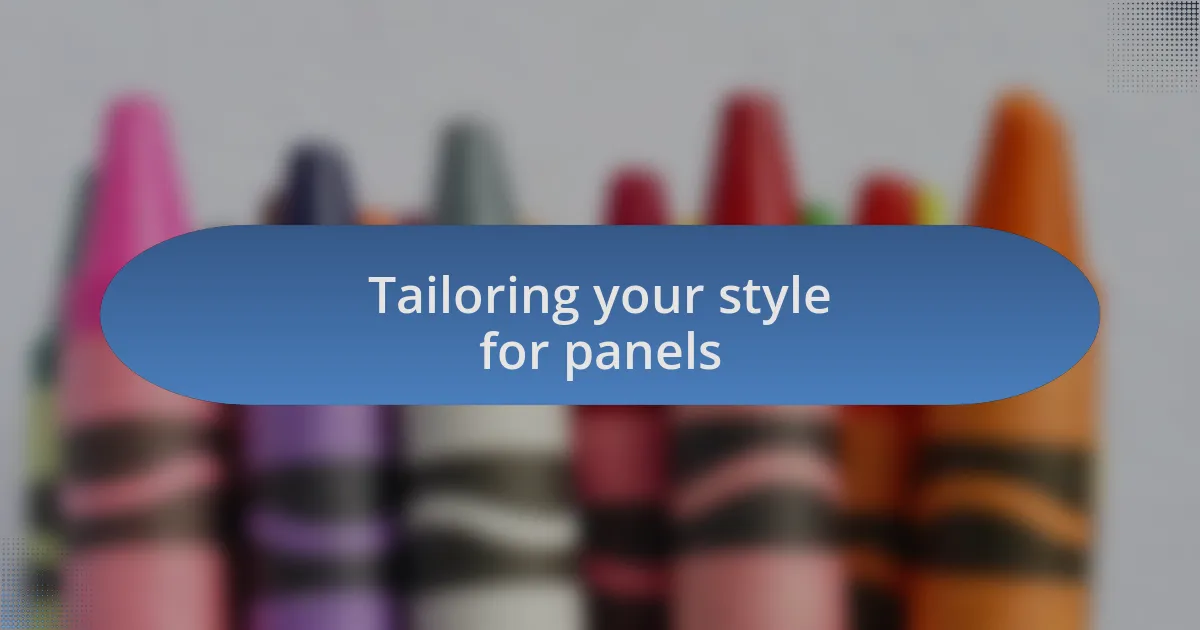Tailoring your style for panels