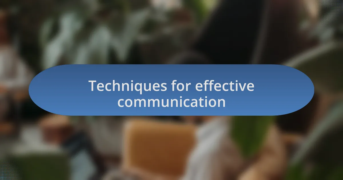 Techniques for effective communication