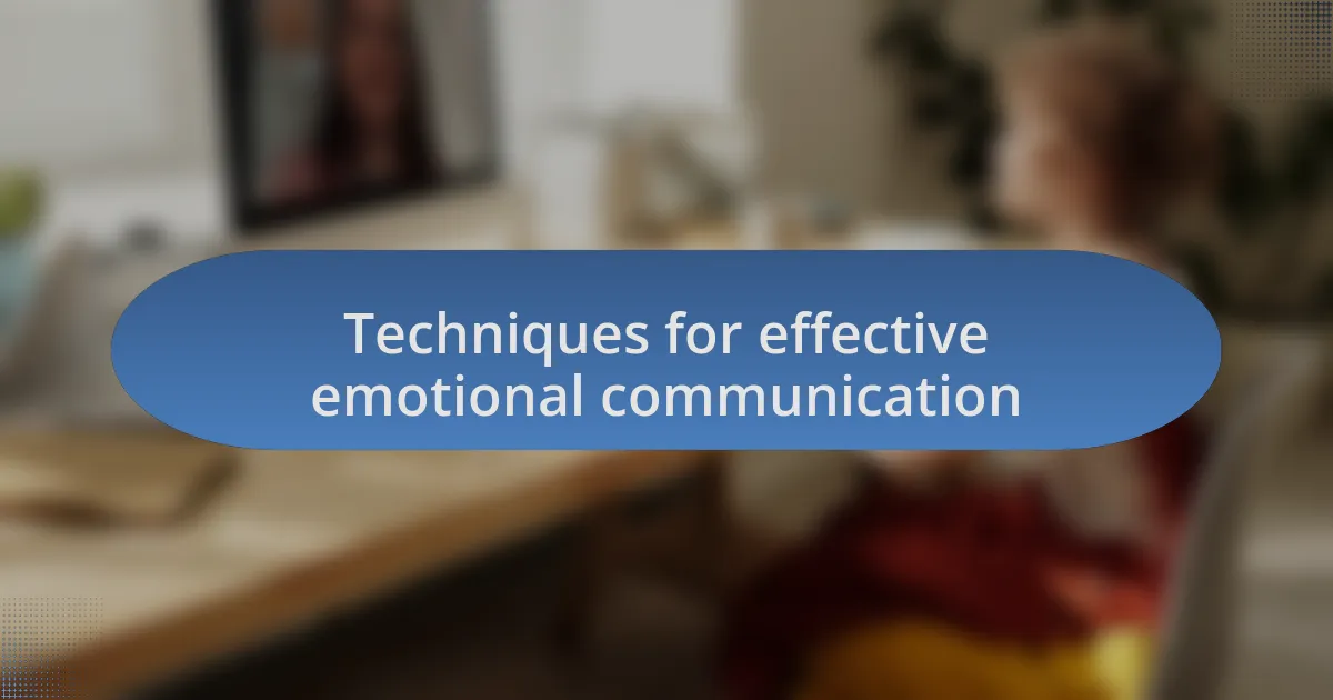 Techniques for effective emotional communication