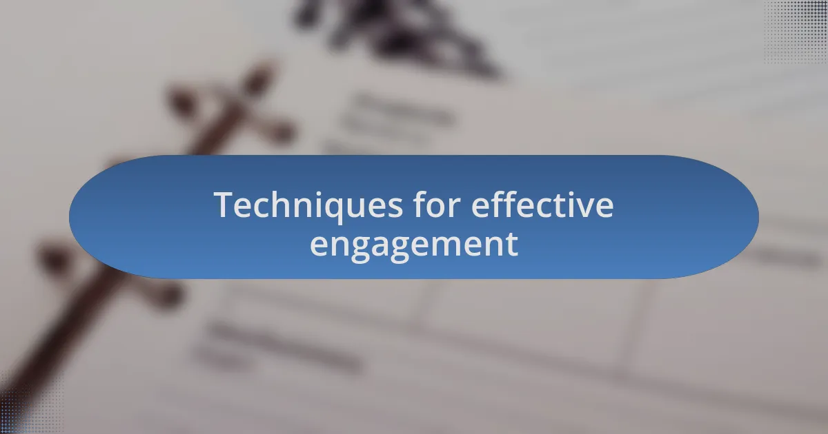Techniques for effective engagement