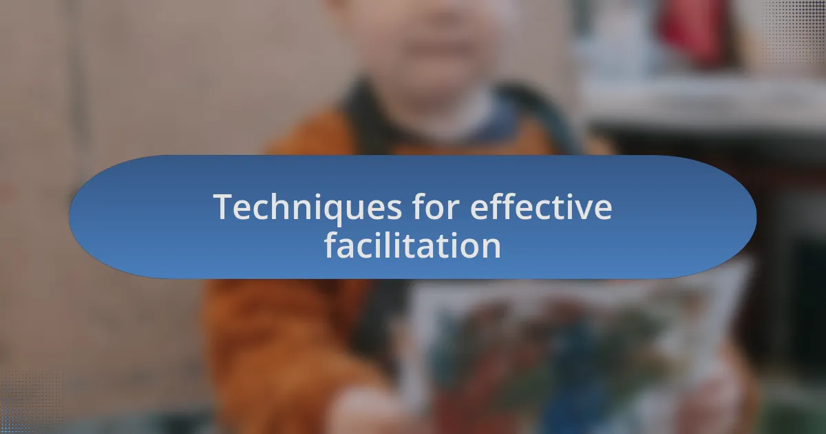 Techniques for effective facilitation