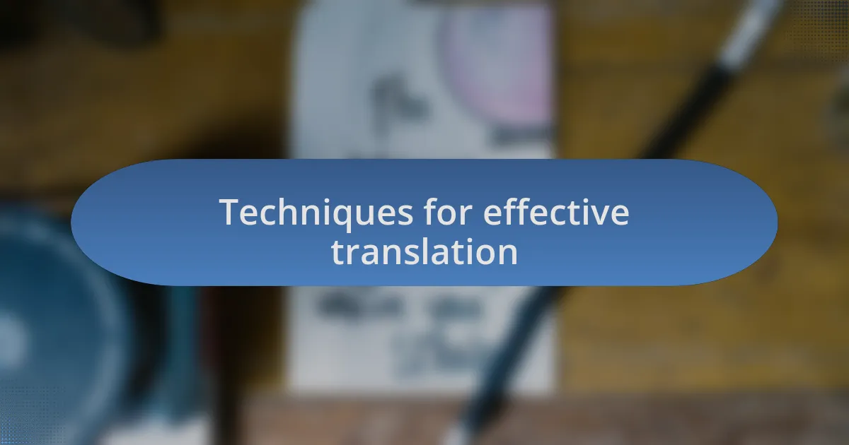 Techniques for effective translation