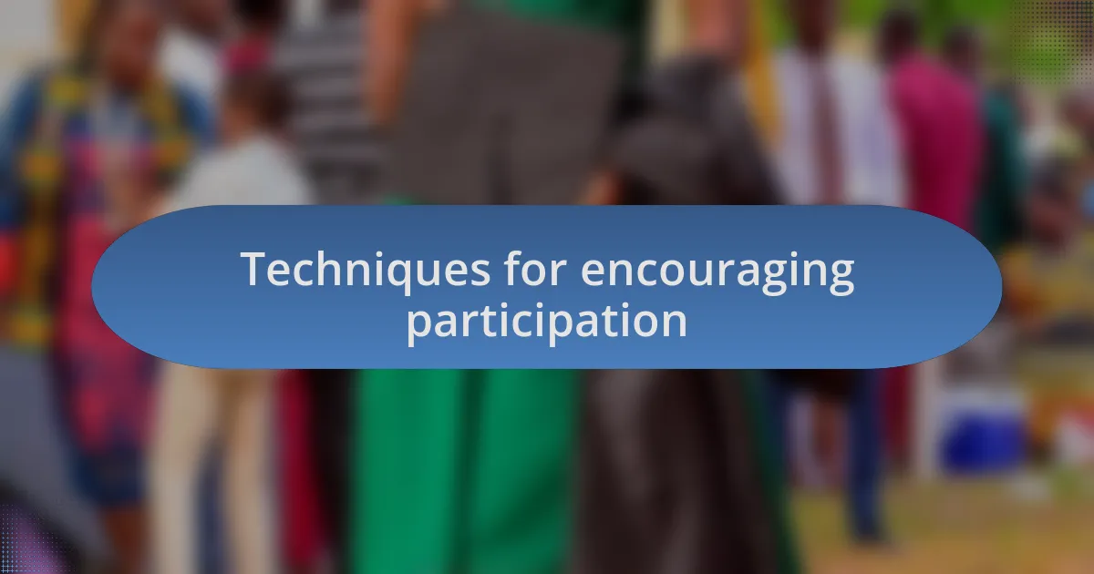 Techniques for encouraging participation