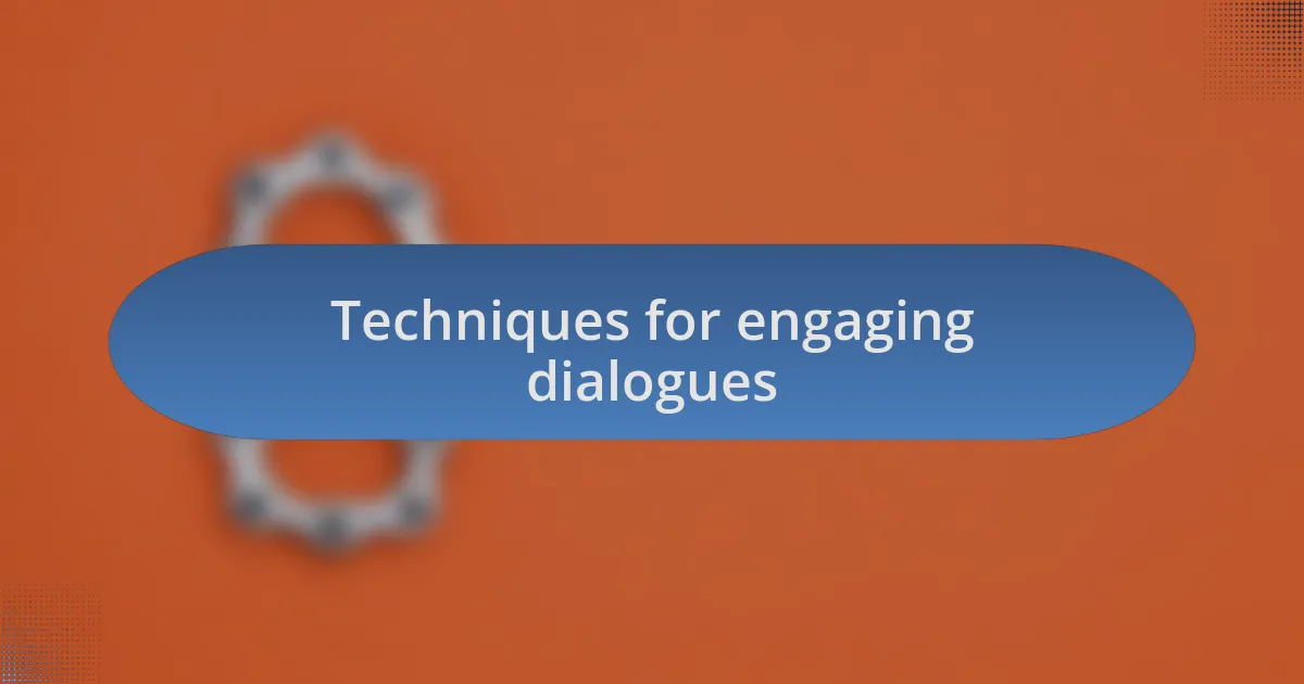 Techniques for engaging dialogues