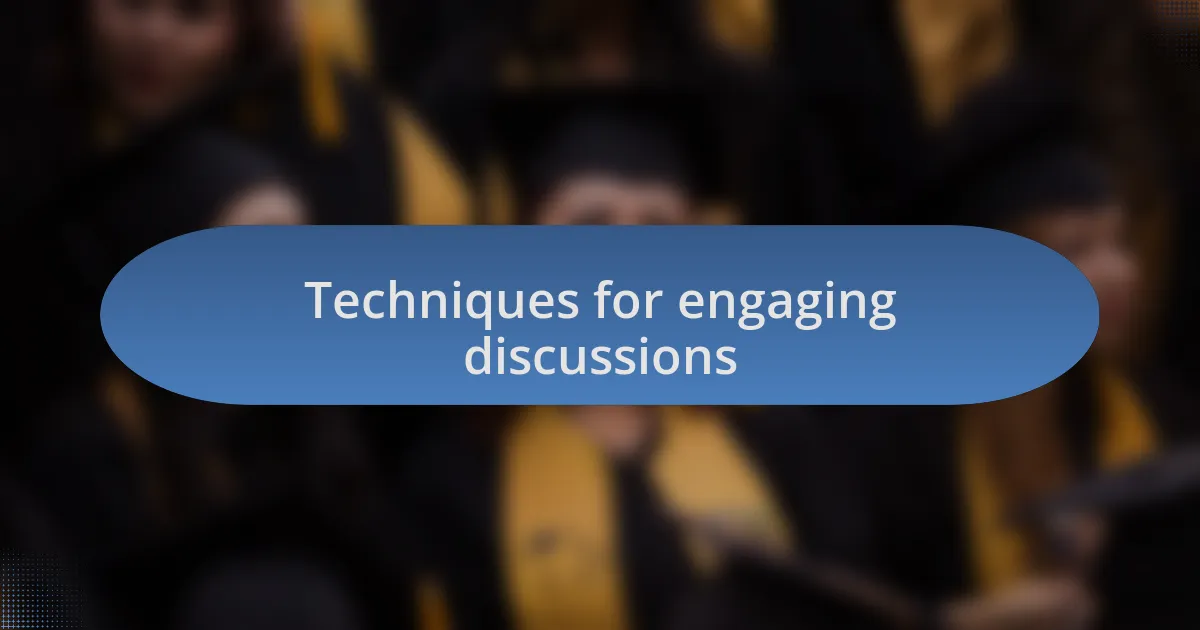 Techniques for engaging discussions