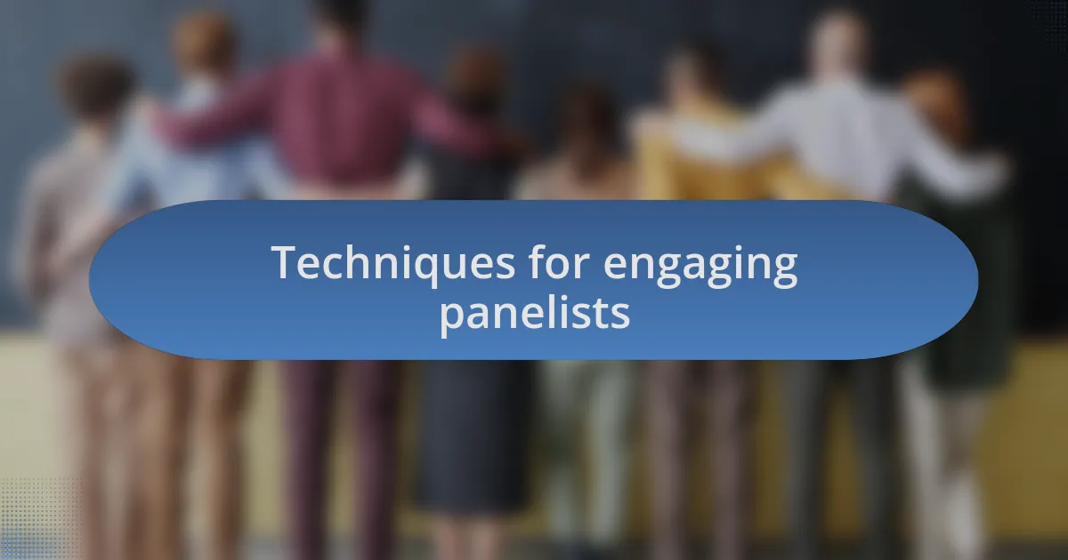 Techniques for engaging panelists