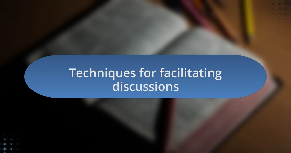 Techniques for facilitating discussions