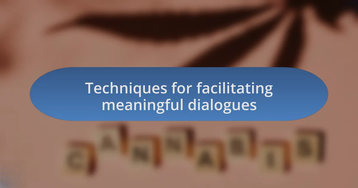 Techniques for facilitating meaningful dialogues