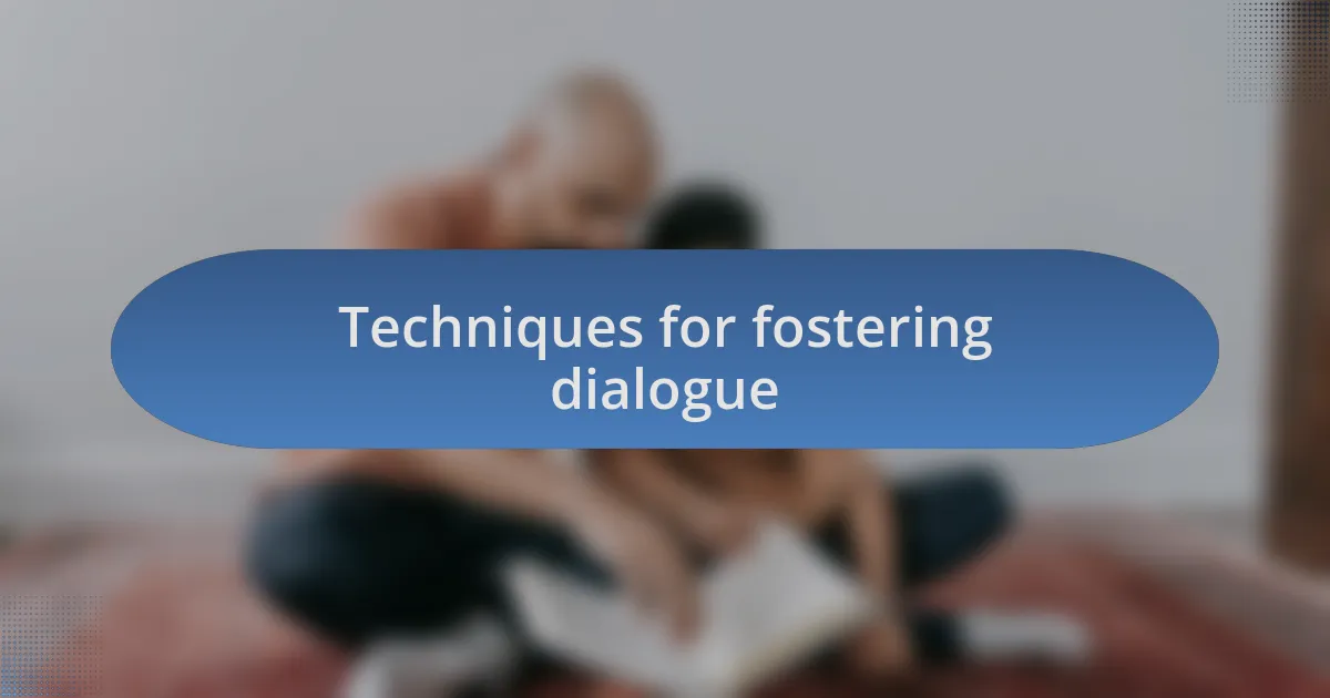 Techniques for fostering dialogue