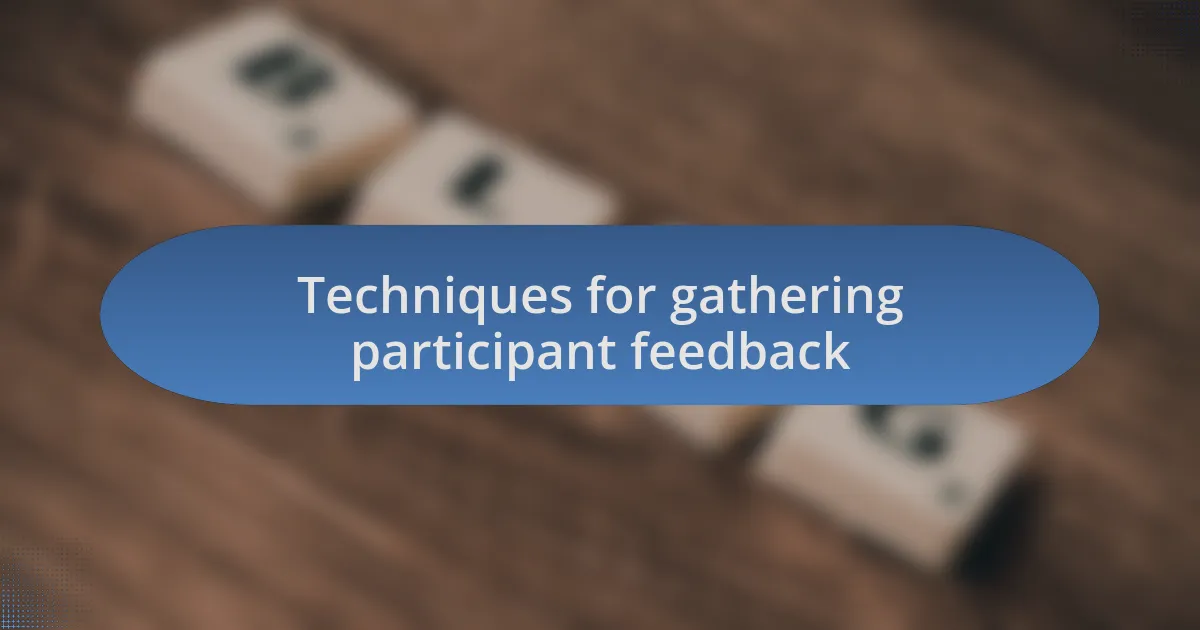 Techniques for gathering participant feedback