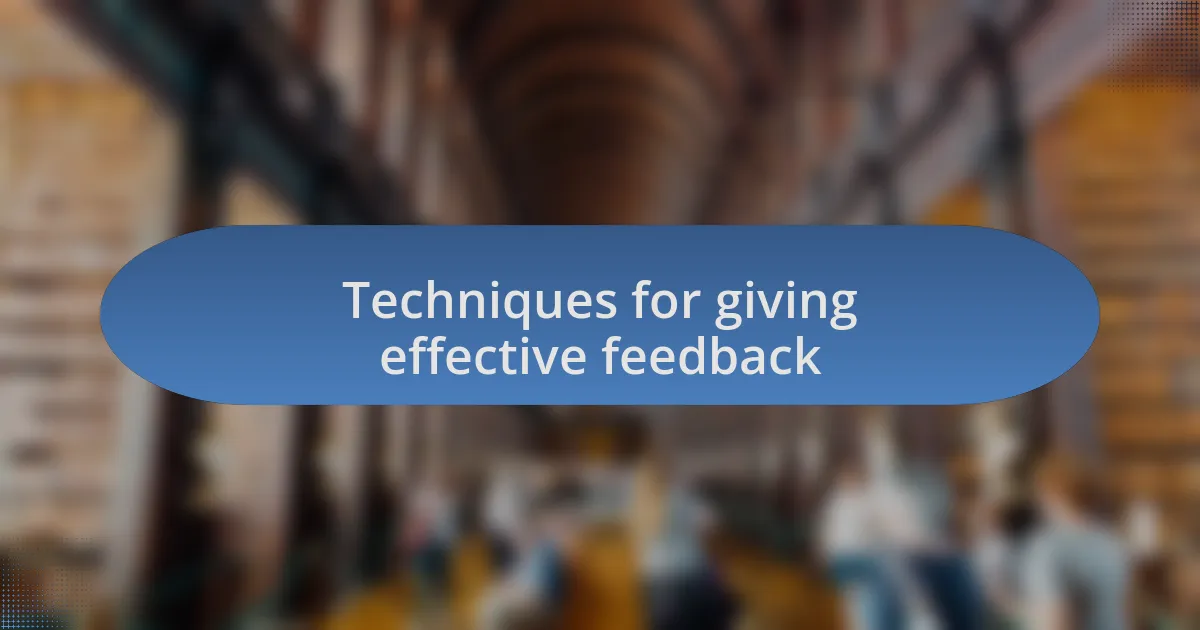 Techniques for giving effective feedback