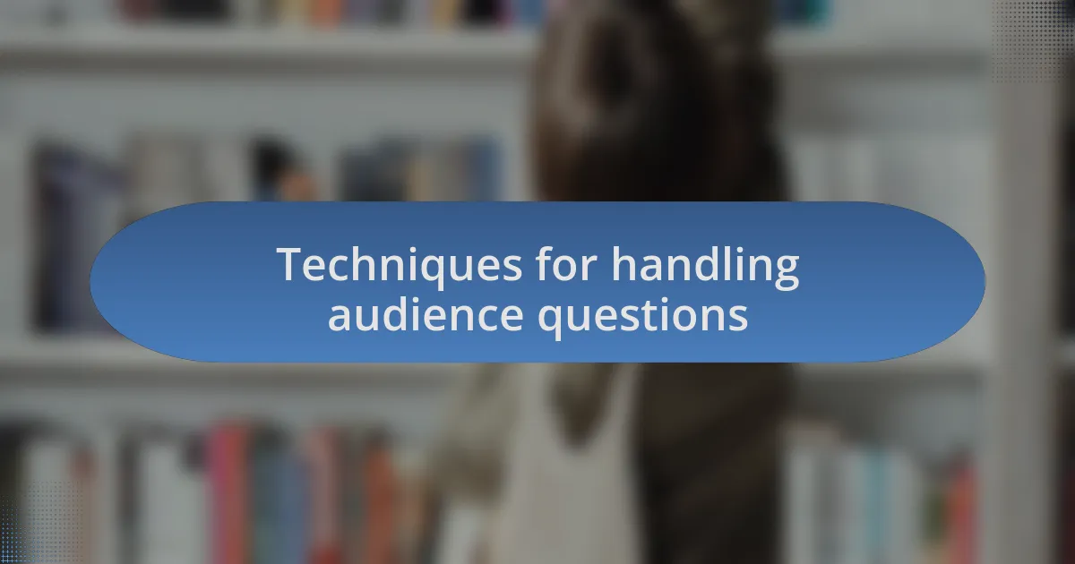 Techniques for handling audience questions