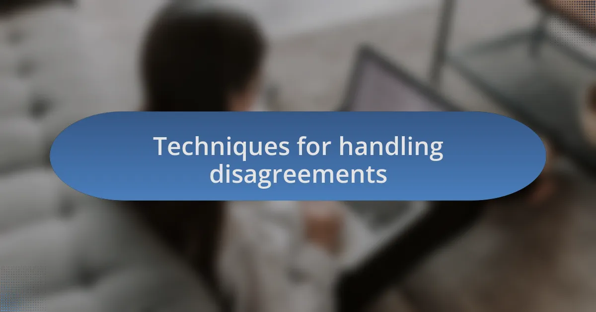 Techniques for handling disagreements