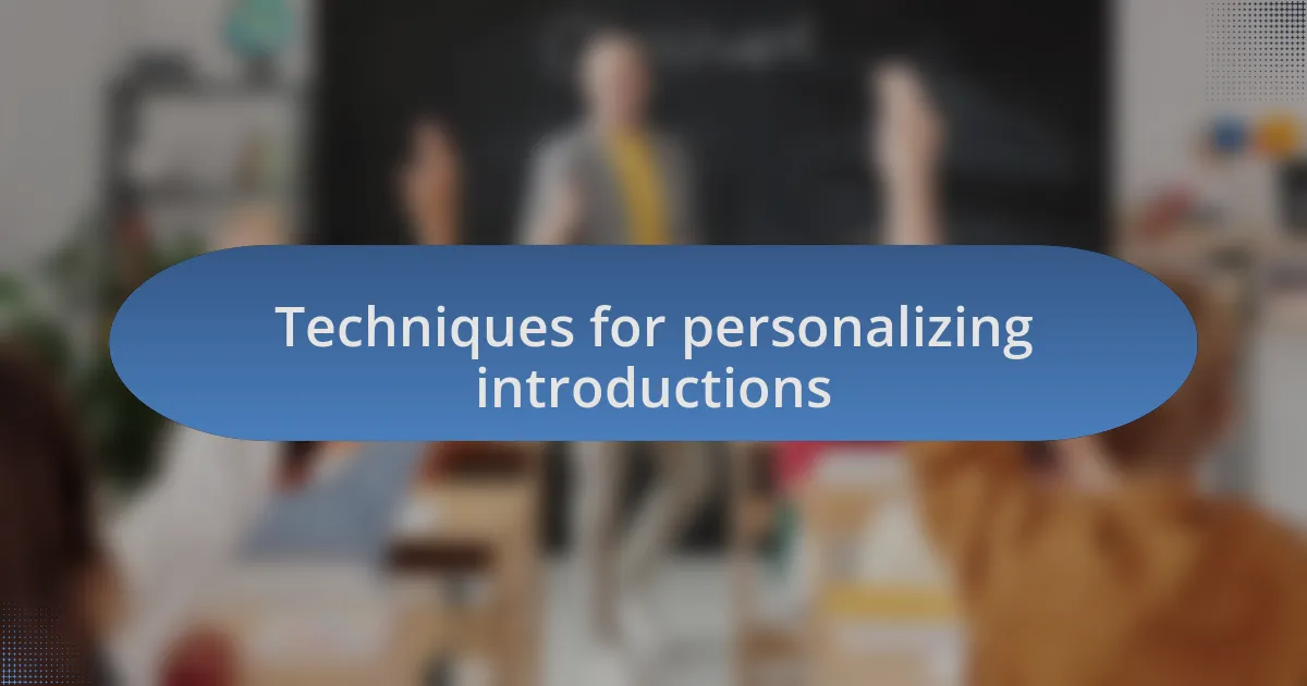 Techniques for personalizing introductions