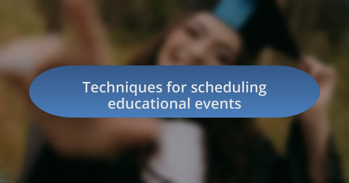 Techniques for scheduling educational events