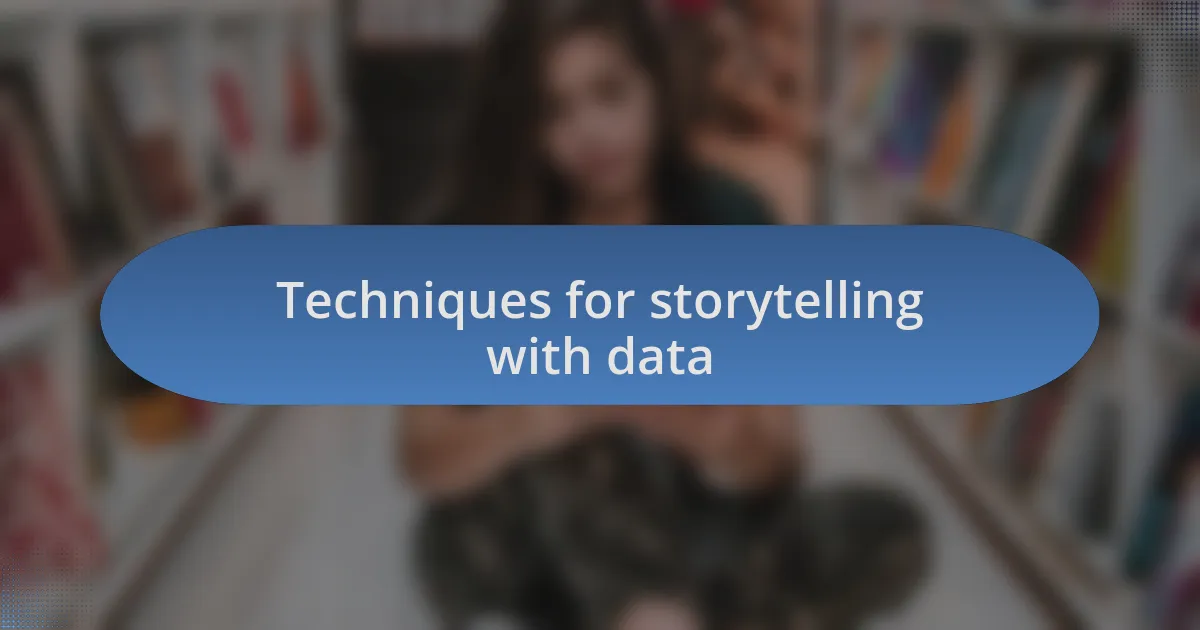 Techniques for storytelling with data