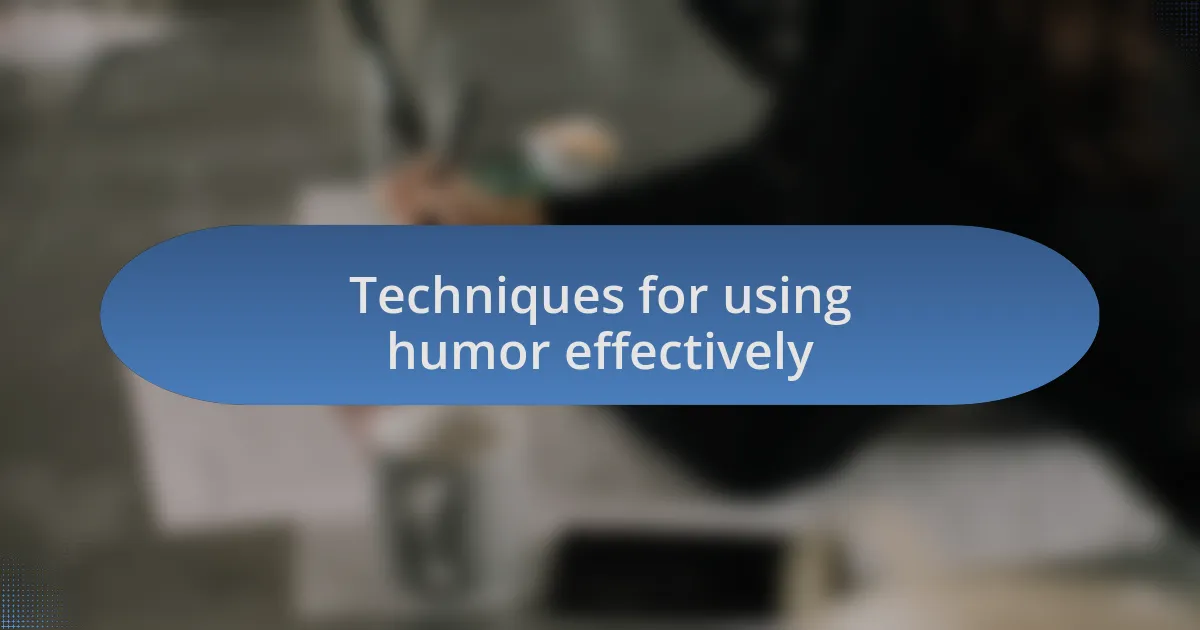 Techniques for using humor effectively